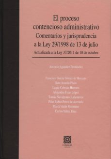 el proceso contencioso administrativo. comentarios y jurisprudenc ia a la ley 29/1998 de 13 de julio.-antonio agundez fernandez-9788490450642