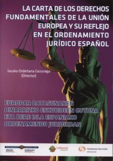 la carta de los derechos fundamentales de la union europa y su re flejo en el ordenamiento juridico español-ixusko ordenana gezuraga-9788490592342