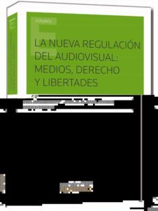 nueva regulacion del audiovisual: medios, derechos y libertades-9788490597842