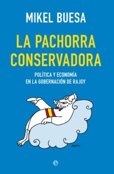 la pachorra conservadora (ebook)-mikel buesa-9788490605042