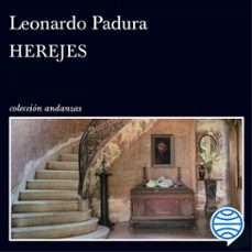 herejes-leonardo padura-9788490665442