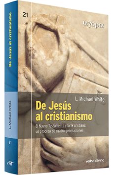 de jesºs al cristianismo-l. michael white-9788490730942