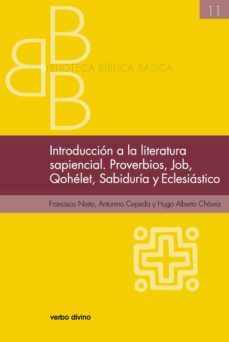 introduccion a la literatura sapiencial. job, qohelet, proverbios, sabiduria, eclesiastico (ebook)-francisco nieto-antonino cepeda-hugo alberto chavez-9788490733042