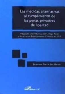 medidas alternativas al cumplimiento de las penas privativas de l ibertad, las-jeronimo garcia san martin-9788490855942