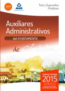 auxiliares administrativos del ayuntamiento de cordoba. test y supuestos practicos-9788490931042