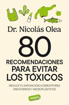 80 recomendaciones para evitar los toxicos (ebook)-nicolas olea serrano-9788491183242