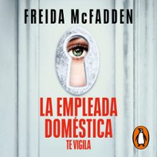 la empleada domestica te vigila (la empleada domestica 3) (audiolibro)-freida mcfadden-9788491294542