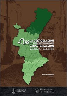 la despoblación en la comunitat valenciana. caracterización. vale ncia y alicante-9788491337942