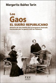 los gaos. el sueño republicano-margarita ibañez tarin-9788491345442