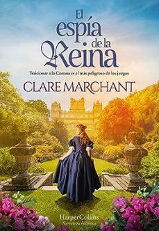 el espia de la reina-clare marchant-9788491399742