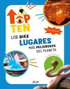 top ten los diez lugares mas peligrosos del planeta-cristina banfi-9788491427742
