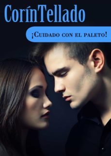 ¡cuidado con el paleto! (ebook)-corin tellado-9788491620242