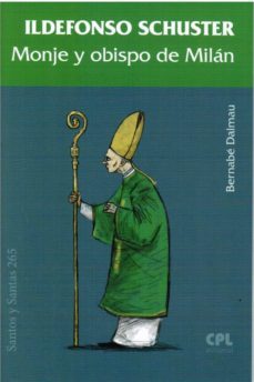 ildefonso schuster: monje y obispo de milan-9788491651642