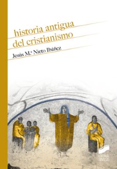 historia antigua del cristianismo-jesus maria nieto ibañez-9788491713142