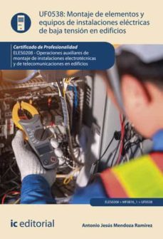 (i.b.d.) uf0538 montaje de elementos y equipos de instalaciones electricas de baja tension en edificios (2ª ed.)-9788491989042