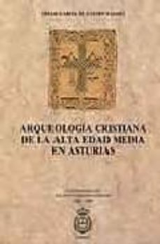 arqueologia cristiana de la alta edad media en asturias-9788492004942