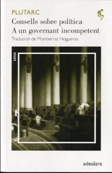 consells sobre politica: a un governant incompetent-9788492405442