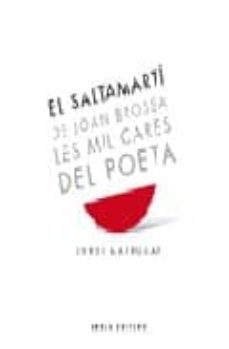 el saltamarti de joan brossa: les mil cares del poeta-jordi marrugat-9788492408542