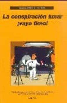 la conspiracion lunar ¡vaya timo!-9788492422142