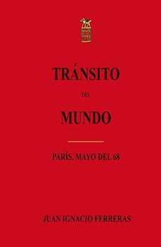 transito del mundo: paris, mayo del 68-juan ignacio ferreras-9788492438242