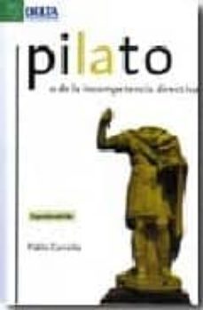 pilato o de la incompetencia directiva (2ª ed)-9788492453542