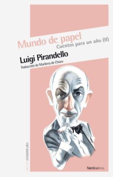 mundo de papel: cuentos para un año ii-luigi pirandello-9788492683642