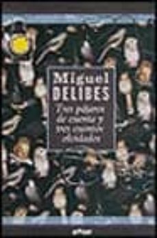 tres pajaros de cuenta y tres cuentos olvidados-miguel delibes-9788493272142
