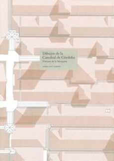dibujos de la catedral de cordoba: visiones de la mezquita-9788493491642