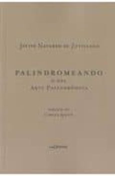 palindromeando o del arte palindromica-javier navarro de zuvillaga-9788493794842