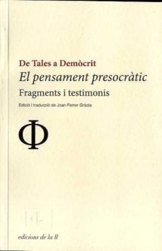 el pensament presocratic: fragments i testimonis: de tales a demo crit-9788493858742