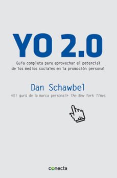 yo 2.0. 4 pasos para conquistar el futuro-dan schawbel-9788493869342