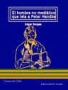 el hombre no mediatico que leia a peter handke-9788493953942
