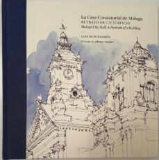 casa consistorial de malaga: retrato de un edificio-luis ruiz padron-9788494067242