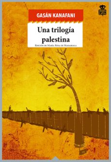 una trilogia palestina-gassan kanafani-9788494280542