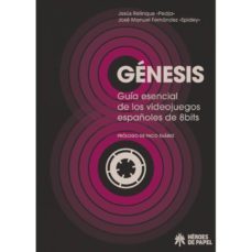genesis: guia esencial de los videojuegos españoles de ocho bits-jose manuel (spidey) fernandez-jesus (pedja) relinque-9788494288142