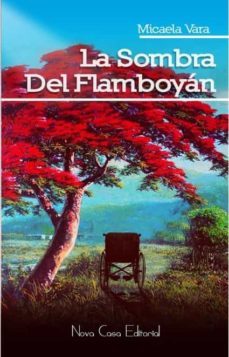 la sombra del flamboyan-micaela vara-9788494290442