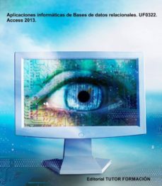 aplicaciones informaticas de bases de datos relacionales. uf0322 access 2013: 24 videos explicativos de unos 30 minutos cada uno-juan manuel diaz salvo-9788494306242