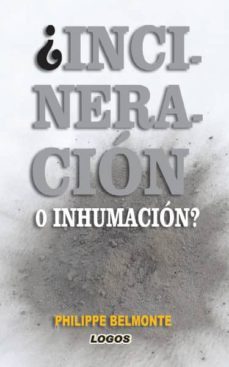 ¿incineracion o inhumacion? (ebook)-philippe belmonte-9788494354342