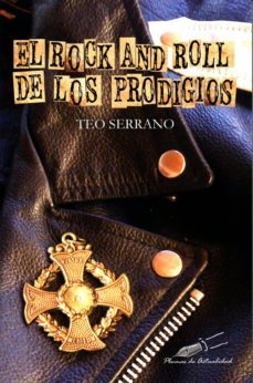 el rock and roll de los prodigios-teo serrano-9788494459542