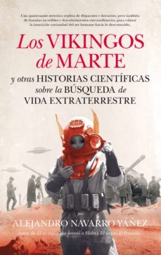 los vikingos de marte y otras historias cientificas sobre la busqueda de vida extraterrestre-9788494471742