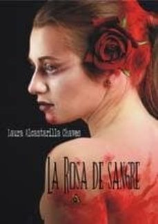 la rosa de sangre-laura alcantarilla chaves-9788494592942