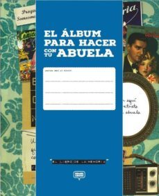 el album para hacer con tu abuela-noelia ramos espinosa-9788494670442