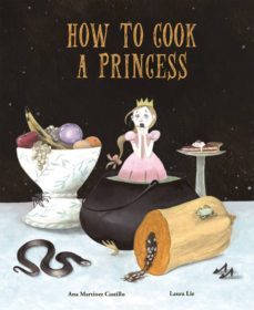 how to cook a princess-ana martinez castillo-9788494692642