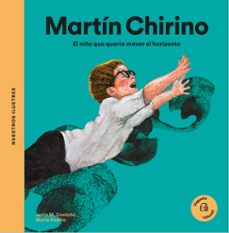 martin chirino: el niño que queria mover el horizonte-jesus m. castaño-9788494723742