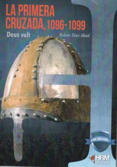 la primera cruzada (1096-1099)-ruben saez abad-9788494864742