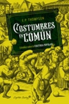 costumbres en comun-edward palmer thompson-9788494966842