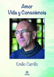 amor. vida y consciencia-emilio carrillo-9788494968242