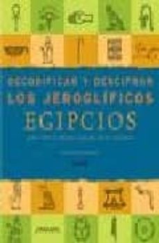 decodificar y descifrar jeroglificos egipcios: como leer el didio ma sagrado de los faraones-bridget mcdermott-9788495939142