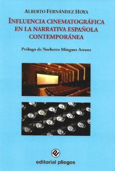 influencia cinematografica en la narrativa española contemporanea-alberto fernandez hoya-9788496045842