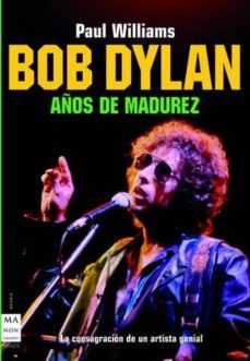 bob dylan años de madurez 1974-1986-paul williams-9788496222342